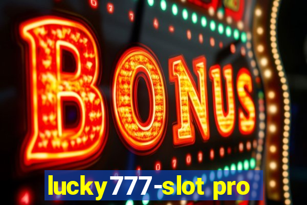 lucky777-slot pro