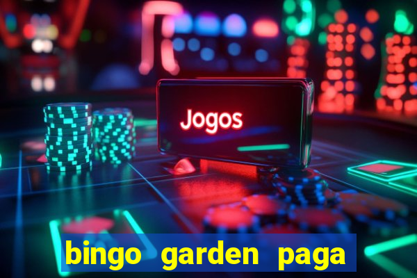 bingo garden paga de verdade