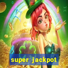 super jackpot casino slots