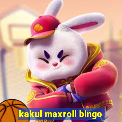 kakul maxroll bingo