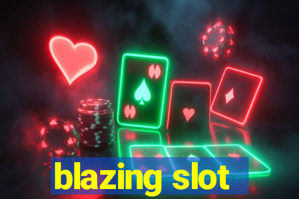 blazing slot