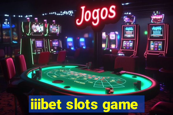 iiibet slots game