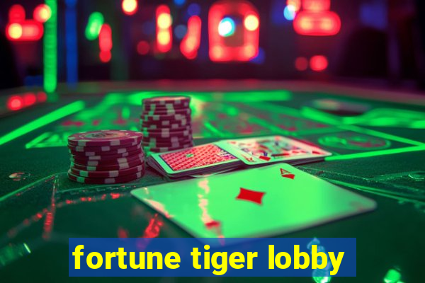 fortune tiger lobby