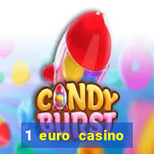 1 euro casino bonus 2018