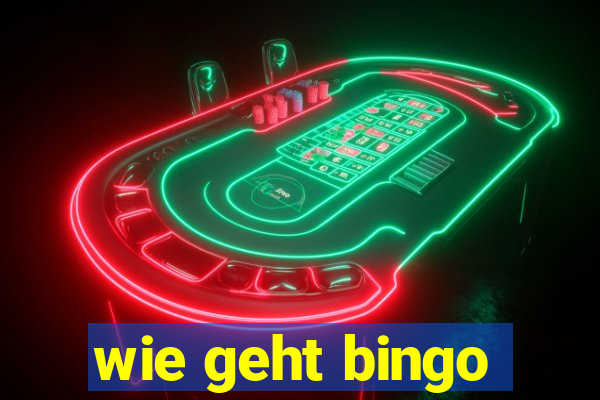 wie geht bingo