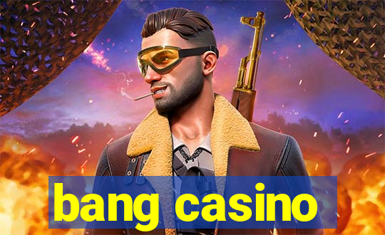 bang casino