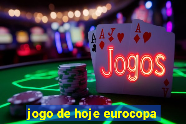 jogo de hoje eurocopa