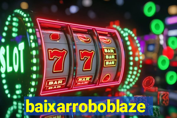 baixarroboblaze