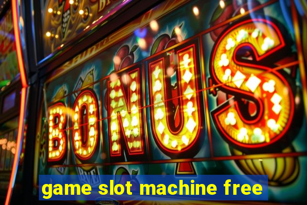 game slot machine free