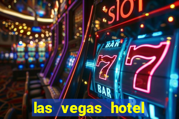 las vegas hotel and casinos