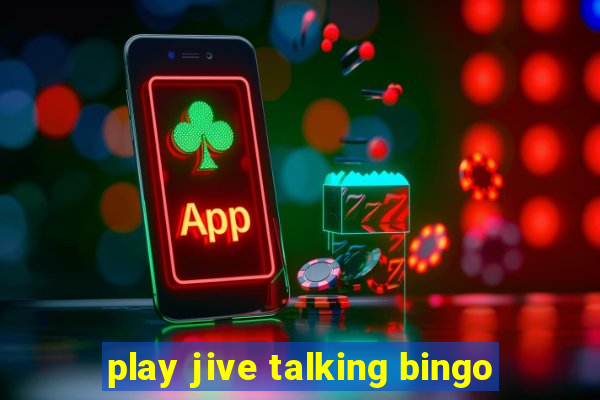 play jive talking bingo