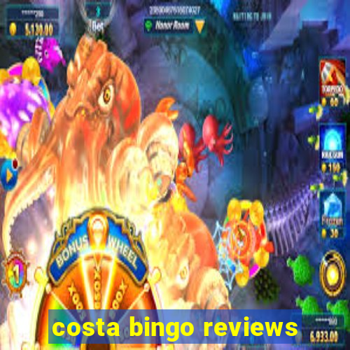 costa bingo reviews