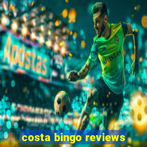 costa bingo reviews