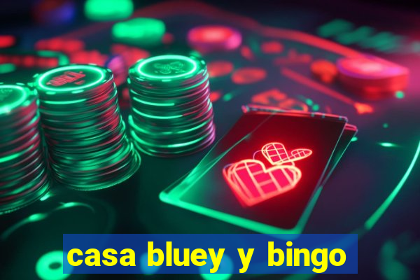 casa bluey y bingo