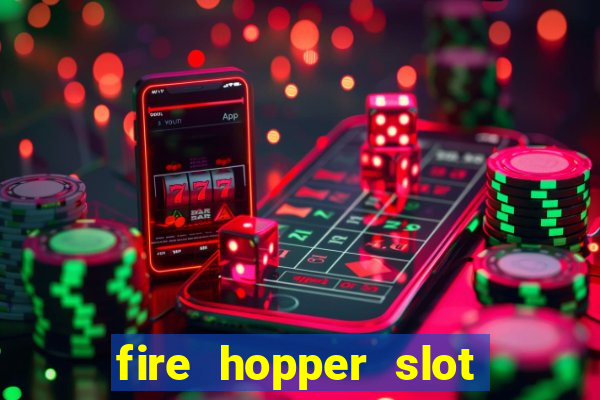 fire hopper slot free play