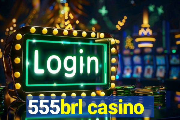 555brl casino