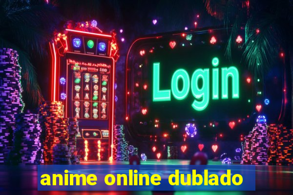 anime online dublado