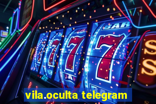 vila.oculta telegram