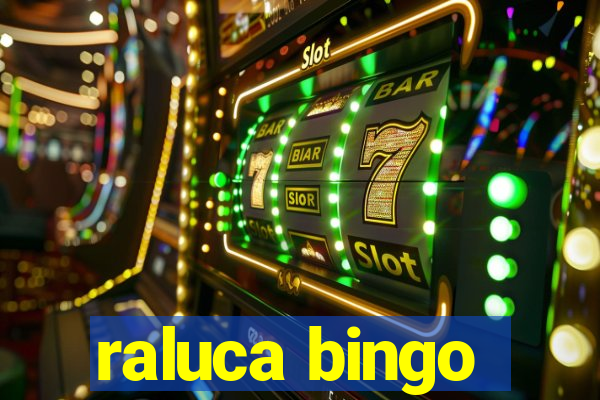 raluca bingo