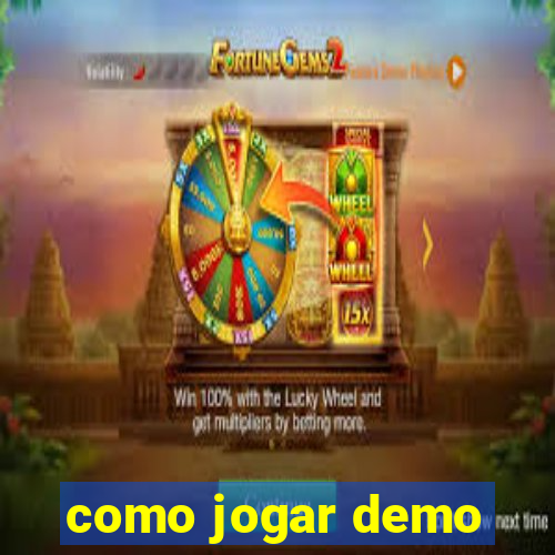 como jogar demo