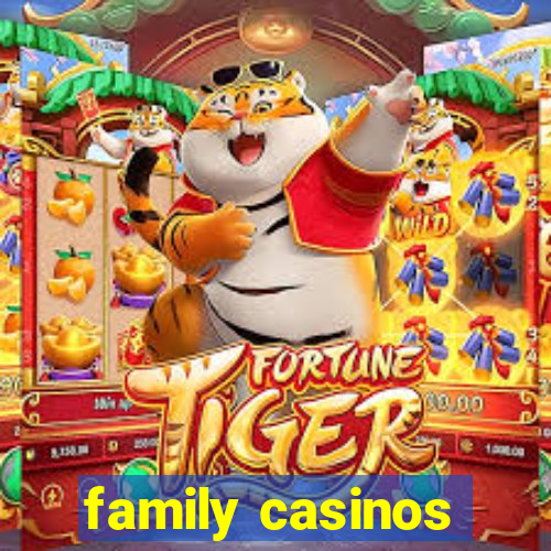 family casinos