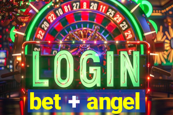 bet + angel