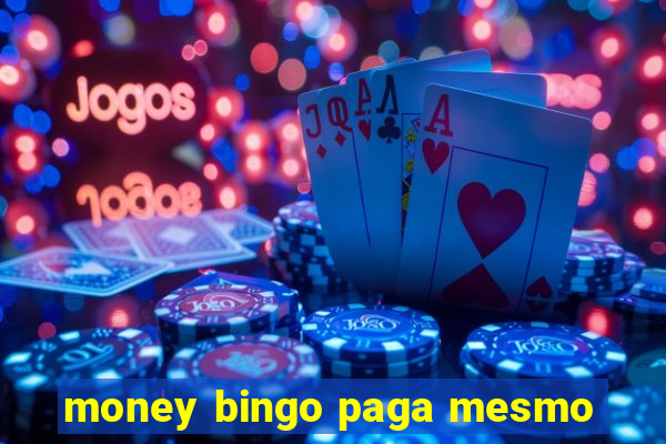 money bingo paga mesmo