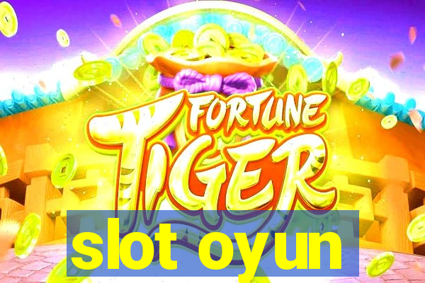 slot oyun