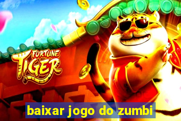 baixar jogo do zumbi