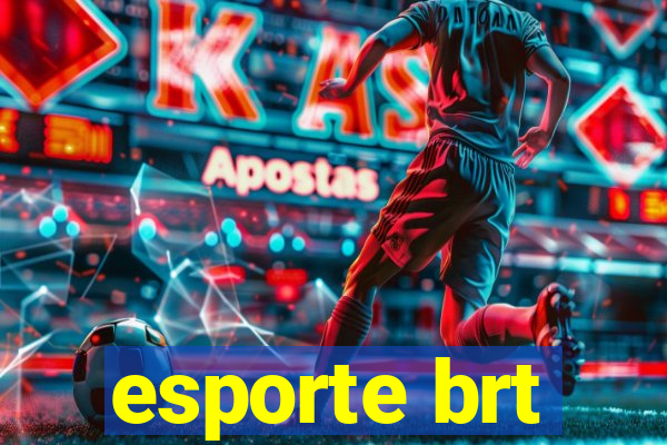 esporte brt