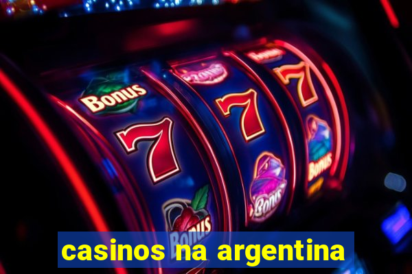 casinos na argentina