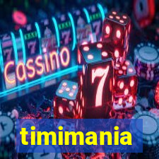 timimania