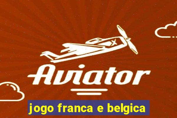 jogo franca e belgica