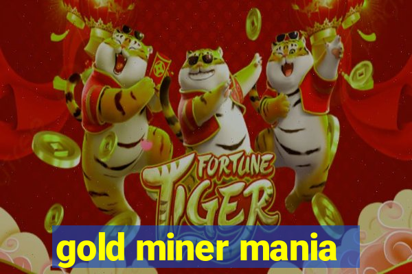 gold miner mania