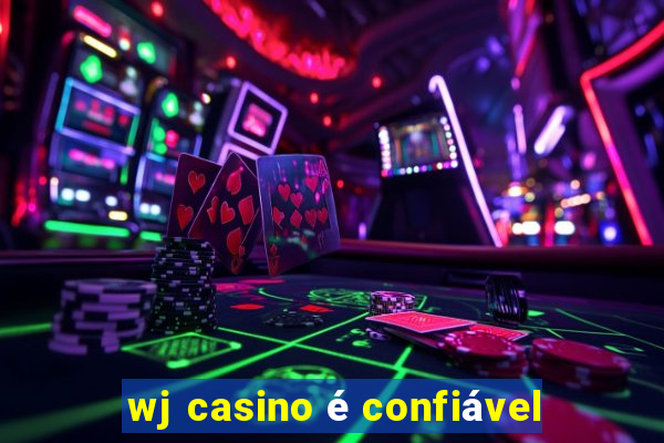 wj casino é confiável