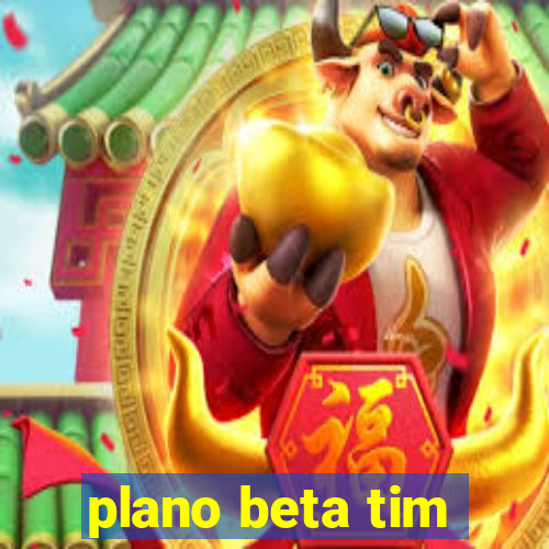 plano beta tim