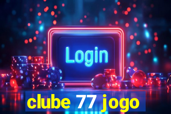 clube 77 jogo