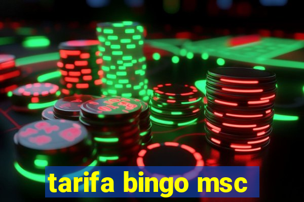 tarifa bingo msc