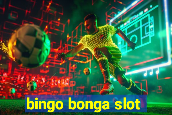 bingo bonga slot