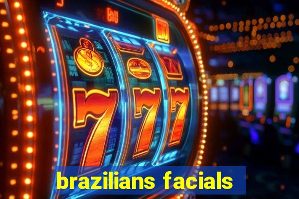 brazilians facials