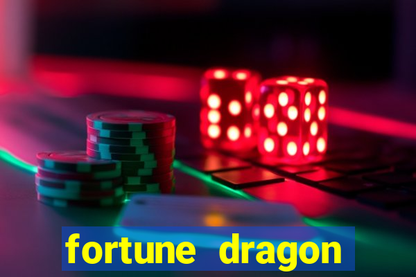 fortune dragon estrela bet