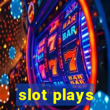 slot plays