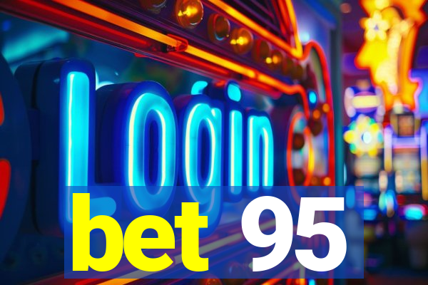 bet 95