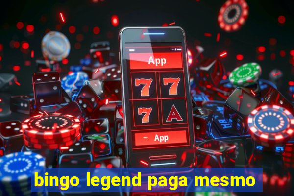 bingo legend paga mesmo