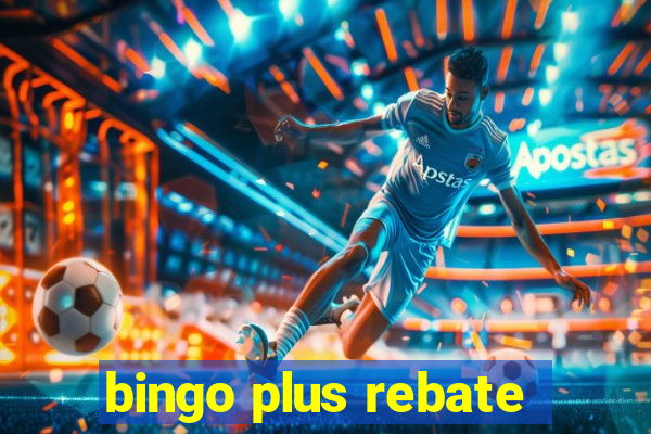 bingo plus rebate