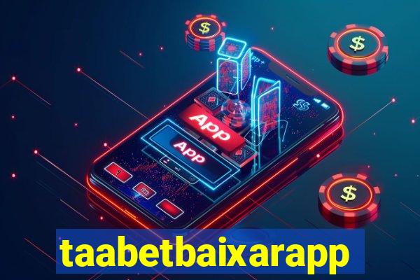 taabetbaixarapp