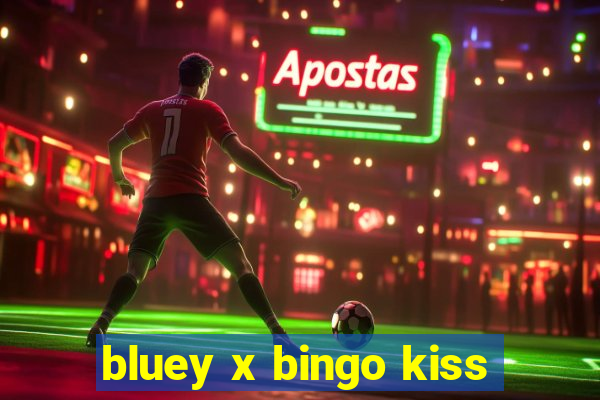 bluey x bingo kiss