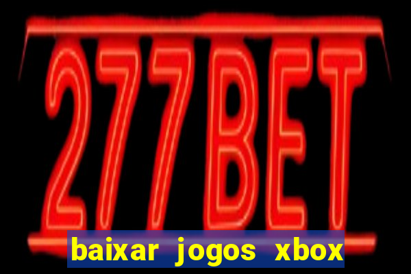 baixar jogos xbox 360 usando utorrent