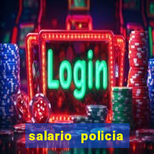 salario policia civil ba