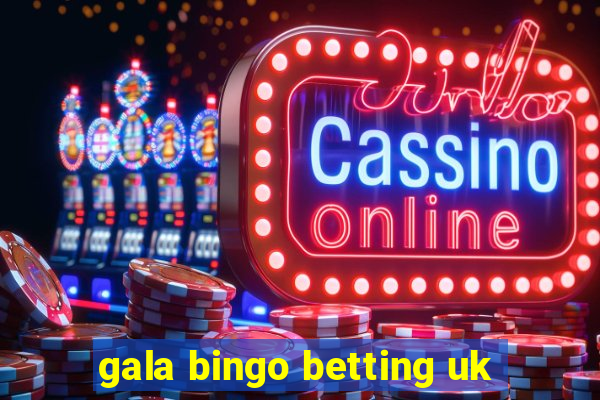 gala bingo betting uk